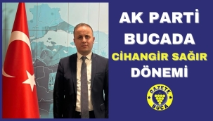 AK PARTİ BUCADA CİHANGİR SAĞIR DÖNEMİ